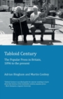 Tabloid Century : The Popular Press in Britain, 1896 to the present - Book