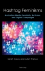Hashtag Feminisms : Australian Media Feminists, Activism, and Digital Campaigns - Book