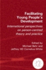 Facilitating Young People's Development : International Perspectives on Person-Centred Theory and Practice - Book