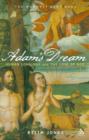 Adam's Dream : Human Longings and the Love of God - The 2008 Mowbray Lent Book - Book