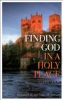 Finding God in a Holy Place : Explorations of Prayer in Durham Cathedral - Book