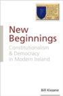 New Beginnings : Constitutionalism and Democracy in Modern Ireland - Book