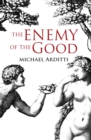 The Enemy of the Good - Book