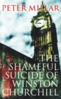 The Shameful Suicide of Winston Churchill - Book