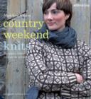 Country Weekend Knits : 25 Classic Patterns for Timeless Knitwear - Book