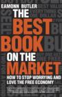 The Best Book on the Market : How to Stop Worrying and Love the Free Economy - Book