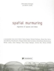 Spatial Murmuring : Migration of Spaces and Ideas - Book