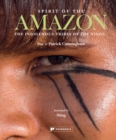 Spirit of the Amazon : The Indigenous Tribes of the Xingu - Book