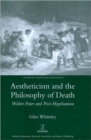 Aestheticism and the Philosophy of Death : Walter Pater and Post-Hegelianism - Book