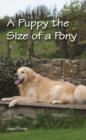 A Puppy the Size of a Pony - Book