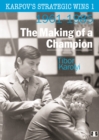 Karpov's Strategic Wins 1 : The Making of a Champion - Book