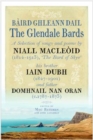 The Glendale Bards : A Selection of Songs and Poems by Niall Macleoid (1843-1913), 'The Bard of Skye', His Brother Iain Dubh (1847-1901) and Father Domhnall nan Oran (c.1787-1873) - Book