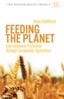 Feeding the Planet - Environmental Protection Through Sustainable Agriculture - Book