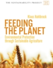 Feeding the Planet : Environmental Protection through Sustainable Agriculture - eBook