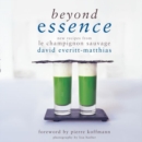 Beyond Essence : New Recipes from Le Champignon Sauvage - Book