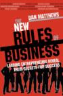 The New Rules of Business : Leading entrepreneurs reveal their secrets for success - Book