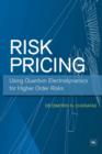 Risk Pricing : Using Quantum Electrodynamics for Higher Order Risks - Book