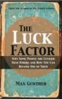 The Luck Factor : Why Some People Are Luckier Than Others and How You Can Become One of Them - eBook