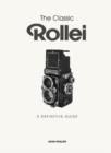 The Classic Rollei : A Definitive Guide - Book
