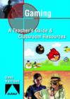 Gaming - Teacher`s Guide & Classroom Resources - Book