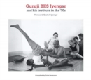 Guruji BKS Iyengar and his institute in the '70s - Book