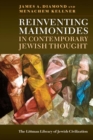Reinventing Maimonides in Contemporary Jewish Thought - Book