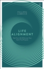 Life Alignment : Heal Your Life and Discover Your Soul's True Purpose - Book