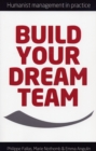Build Your Dream Team- Humanist Management in practice - eBook