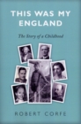 This Was My England : The story of a Childhood - Book