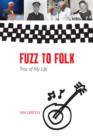 Fuzz to Folk : Trax of My Life - Book