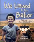 We Waved to the Baker : Tales of a Rural Childhood - Book