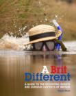 A Brit Different : A Guide to the Eccentric Events and Curious Contests of Britain - Book