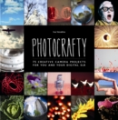 Photocrafty : 75 Creative Camera Projects for You and Your Digital SLR - Book