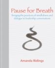 Pause for Breath : Bringing the Practices of Mindfulness and Dialogue to Leadership Conversations - eBook