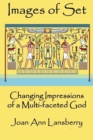 Images of Set : Changing Impressions of a Multi-Faceted God - Book