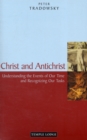 Christ and Antichrist : Understanding the Events of Our Time and Recognizing Our Tasks - Book