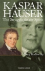 Kaspar Hauser : The Struggle for the Spirit - Book