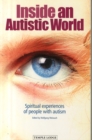 Inside an Autistic World : Spiritual Experiences of People with Autism - Book