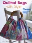 Quilted Bags with Style : 25 Patchwork Purses, Totes and Bags - Book