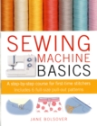 Sewing Machine Basics : A Step-by-Step Course for First-Time Stitchers - Book