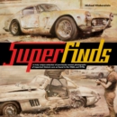 SuperFinds : A truly unique selction of previously unseen photographs of  important historic cars as found in the 1960s and 1970s - Book