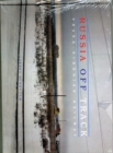 Russia Off Track : Trans Siberian Railway - Book