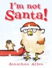 I'm Not Santa! - Book