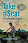 Take a Seat : One Man, One Tandem and Twenty Thousand Miles of Possibilities - eBook