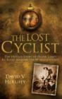 The Lost Cyclist : The Untold Story of Frank Lenz's Ill-Fated Around-the-World Journey - eBook