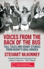Voices from the Back of the Bus : Tall Tales and Hoary Stories from Rugby's Real Heroes - eBook