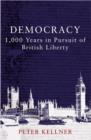 Democracy : 1,000 Years in Pursuit of British Liberty - eBook