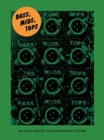 Bass, Mids, Tops : An Oral History of Sound System Culture - Book