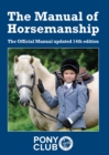 The Manual of Horsemanship : The Official Manual of The Pony Club - Book
