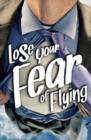Lose Your Fear of Flying - eBook